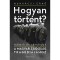 Hogyan t&ouml;rt&eacute;nt? - Adatok &eacute;s okm&aacute;nyok a magyar zsid&oacute;s&aacute;g trag&eacute;di&aacute;j&aacute;hoz - Bohus Kata