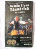 &quot;Ovidiu Lipan Tandarica - ARTISTUL&quot;, Dublu CD Live. Pachet nou, in tipla, Populara