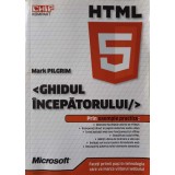 HTML 5 - GHIDUL INCEPATORULUI-MARK PILGRIM-255572