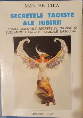 Mantak Chia, Secretele Taoiste Ale Iubirii, Editura Divia, Cluj-Napoca, 1994 foto