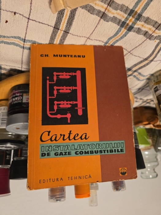 Cartea instalatorului de gaze combustibile - GH. Munteanu