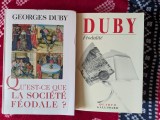 Georges Duby, Feodalite, Qu&#039;est-ce que la soci&eacute;t&eacute; f&eacute;odale ? Feudalitatea, Ce este societatea feudala, 2 volume, 3000 pagini