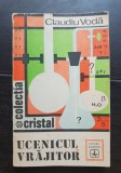 Ucenicul vrăjitor - Claudiu Vodă (colecția CRISTAL)
