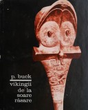 Vikingii de la Soare Rasare - Peter H. Buck - Istorie Vikingi, Carte anticariat (supracoperta uzata)
