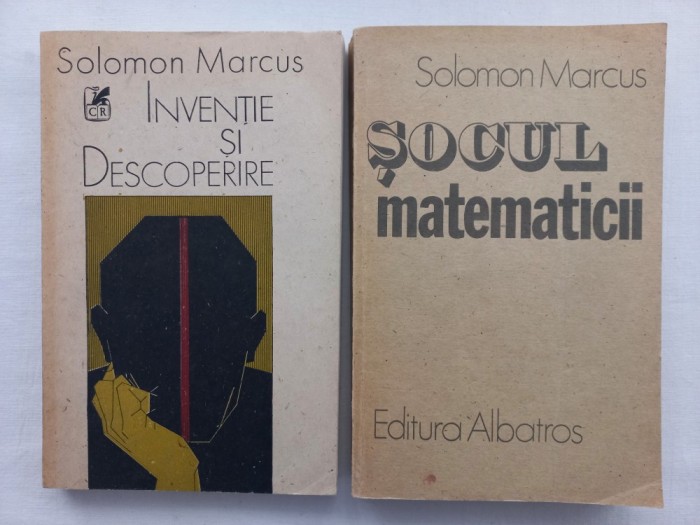 SOLOMON MARCUS - INVENTIE SI DESCOPERIRE + SOCUL MATEMATICII