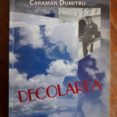 Decolarea - Caraman Dumitru, aviatie, autograf / R2S