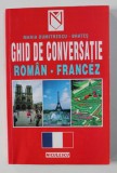 GHID DE CONVERSATIE ROMAN - FRANCEZ de MARIA DUMITRESCU - BRATES , 2000