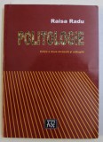 POLITOLOGIE de RAISA RADU , 2008 *PREZINTA SUBLINIERI IN TEXT
