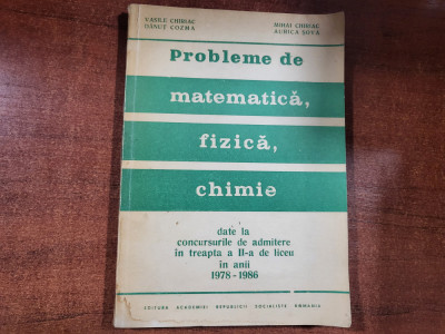 Probleme de matematica,fizica,chimie date in anii 1978-1986-V.Chiriac,M.Chiriac foto