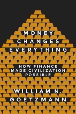 Money Changes Everything: How Finance Made Civilization Possible foto
