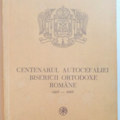 CENTENARUL AUTOCEFALIEI BISERICII ORTODOXE ROMANE 1885-1985 , 1987