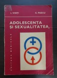 Adolescența și sexualitatea - I. Vinți, C. Pascu