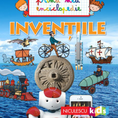 Inventiile. Prima mea enciclopedie - Emmanuelle Kecir-Lepetit