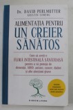 ALIMENTATIA PENTRU UN CREIER SANATOS CUM SA AVETI O FLORA INTESTINALA SANATOASA PENTRU A VA PROTEJA DE DEMENTA , ADHD ...SI ALTE AFECTIUNI GRAVE de D