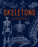 Skeletons - The Extraordinary Form and Function of Bones | Andrew Kirk, Ivy Press
