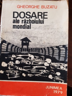 Dosare ale razboiului mondial Gheorghe Buzatu 1979 foto
