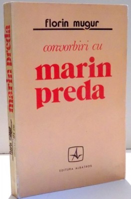 CONVORBIRI CU MARIN PREDA de FLORIN MUGUR , 1973 foto