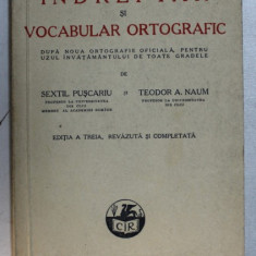 INDREPTAR SI VOCABULAR ORTOGRAFIC PENTRU UZUL INVATAMANTULUI DE TOATE GRADELE de SEXTIL PUSCARIU si TEODOR A . NAUM , 1941