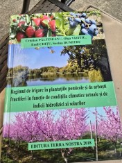 Regimul de irigare in plantatiile pomicole si de arbusti fructiferi in functie de conditiile climatice actuale si de indicii hidrofizici ai solurilor