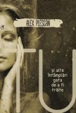 Tu si alte intamplari gata de a fi traite/Alex Plescan