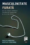 Cumpara ieftin Masculinitate furata. De ce tinerii barbati intampina probleme si ce e de facut/Philip Zimbardo, Nikita D. Coulombe