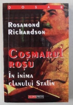 COSMARUL ROSU - IN INIMA CLANULUI STALIN de ROSAMOND RICHARDSON , 2000 foto
