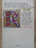 ROMANITATEA VOCABULARULUI UNOR TEXTE VECHI ROMANESTI-C. DIMITRIU