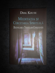 D. KRUSE - MEDITATIA SI CERCETAREA SPIRITUALA. DEZVOLTAREA TREPTELOR CONSTIENTEI foto