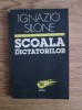 Ignazio Silone - Scoala dictatorilor
