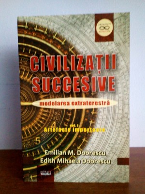 Emilian M. Dobrescu &amp;ndash; Civilizatii successive (vol. I- Artefacte importante) foto