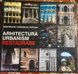 ARHITECTURA URBANISM RESTAURARE,GHE.CURINSCHI VORONA/Ed.TEHNICA1996/F.BUNA /V