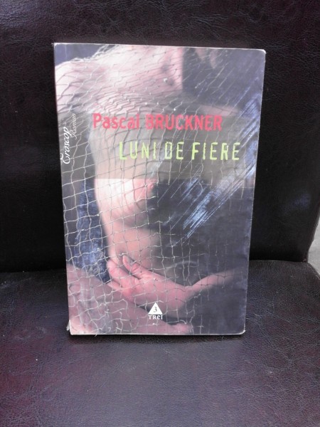 LUNI DE FIERE - PASCAL BRUCKNER