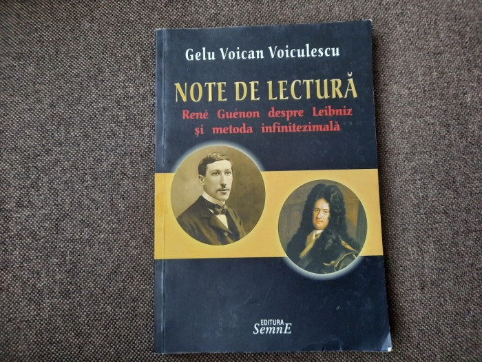 Gelu Voican Voiculescu - Note de lectură. Rene Guenon despre Leibniz și metoda