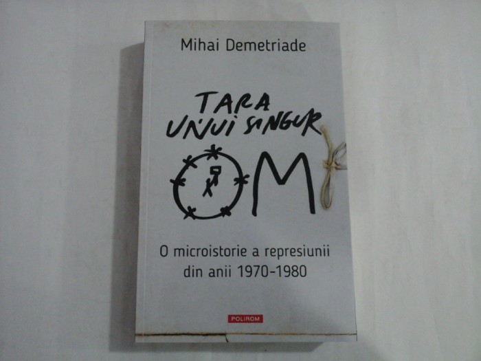 TARA UNUI SINGUR OM - MIHAI DEMETRIADE