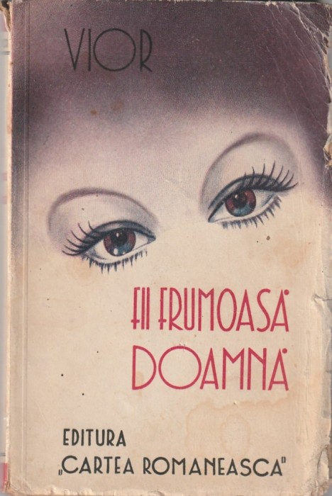 R. VIOR - FII FRUMOASA DOAMNA ( 1938 )