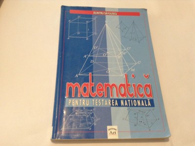 MATEMATICA PENTRU TESTAREA NATIONALA DE DUMITRU SAVULESCU foto
