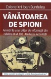 Vanatoarea de spioni - Ioan Burdulea