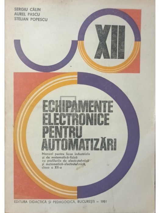 Sergiu Calin - Echipamente electronice pentru automatizari (Editia: 1981)