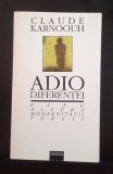 Claude Karnoouh - ADIO DIFERENȚEI - Eseu Asupra Modernității T&acirc;rzii