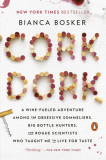 Cork Dork: A Wine-Fueled Adventure Among the Obsessive Sommeliers, Big Bottle Hunters, and Rogue Scientists Who Taught Me to Live