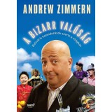 A bizarr val&oacute;s&aacute;g - Kulin&aacute;ris kalandoz&aacute;sok szerte a vil&aacute;gban - Andrew Zimmern
