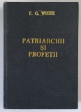 PATRIARCHII SI PROFETII SAU MAREA LUPTA INTRE BINE SI RAU DESCRISA PENTRU INVATATURA DIN VIATA BARBATILOR SFINTI DIN VECHIME de E.G. WHITE, EDITIA A D