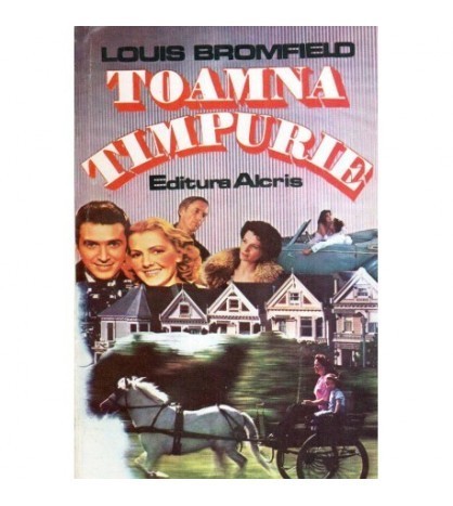Louis Bromfield - Toamna timpurie - 119310