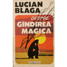 Despre gindirea magica - Lucian Blaga