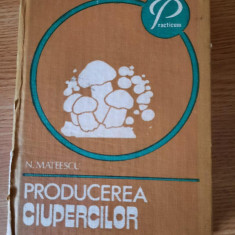 PRODUCEREA CIUPERCILOR – N. MATEESCU (1982)