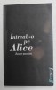 INTREAB- O PE ALICE - AUTOR ANONIM , 2015