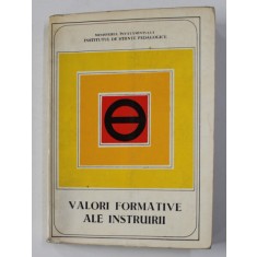 VALORI INFORMATIVE ALE INSTRUIRII , coordonatori LUMINITA GHIVIRIGA si ION GH. STANCIU , 1971