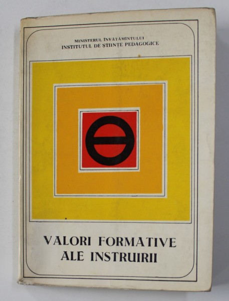 VALORI INFORMATIVE ALE INSTRUIRII , coordonatori LUMINITA GHIVIRIGA si ION GH. STANCIU , 1971