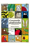 Cumpara ieftin Creaturile Pamantului. O Enciclopedie Haioasa, Adrienne Barman - Editura Art