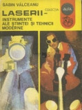 Sabin V&acirc;lceanu - Laserii. Instrumente ale științei și tehnicii moderne